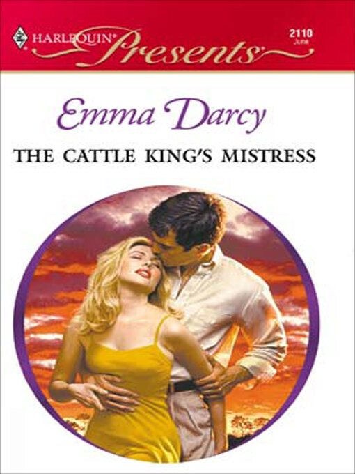 Title details for The Cattle King's Mistress by Emma Darcy - Available
